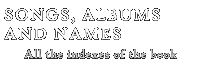 Songs, albums and names