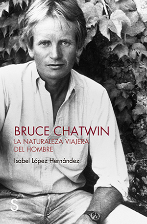 Bruce Chatwin: la naturaleza viajera del hombre 